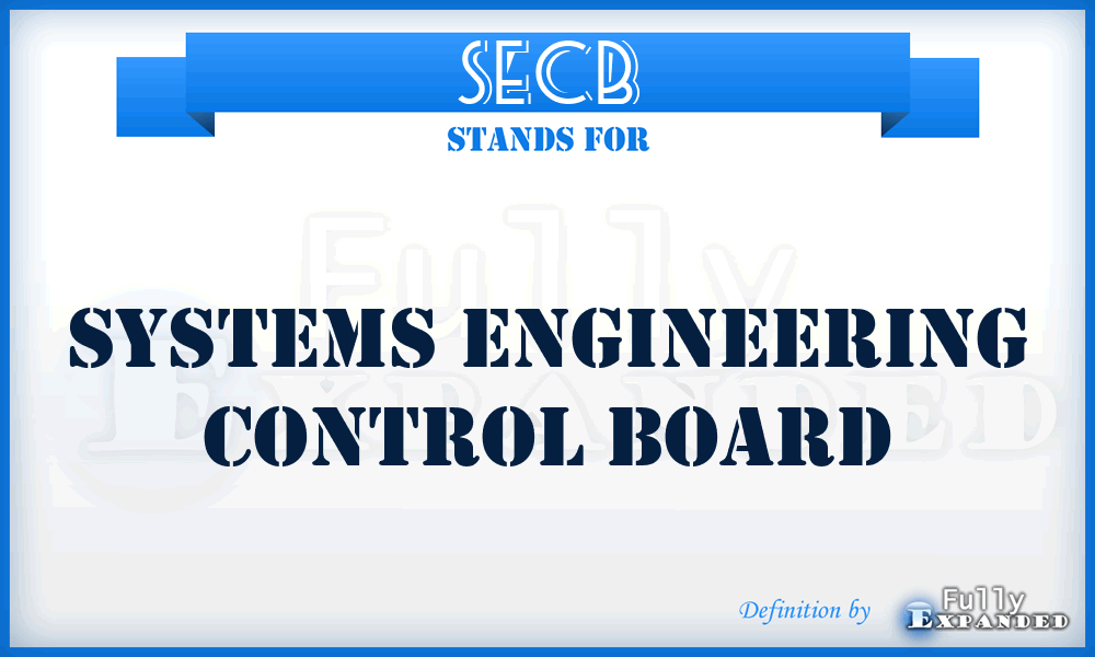 SECB - systems engineering control board
