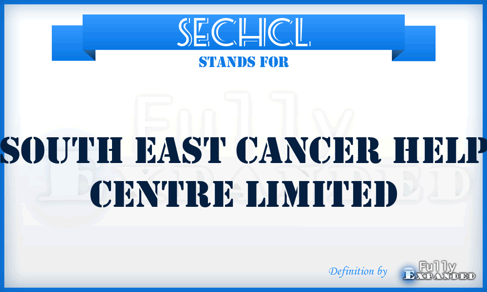 SECHCL - South East Cancer Help Centre Limited