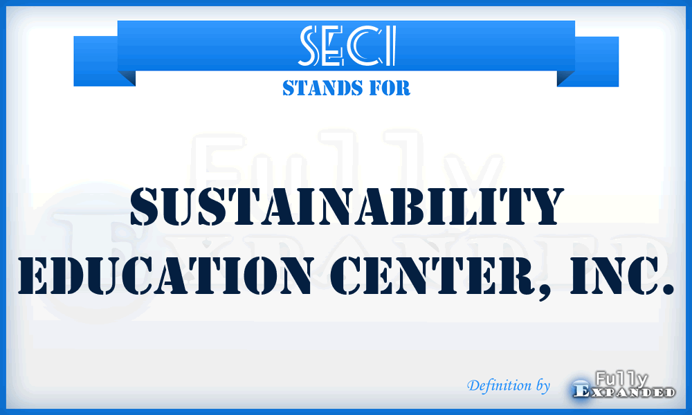 SECI - Sustainability Education Center, Inc.