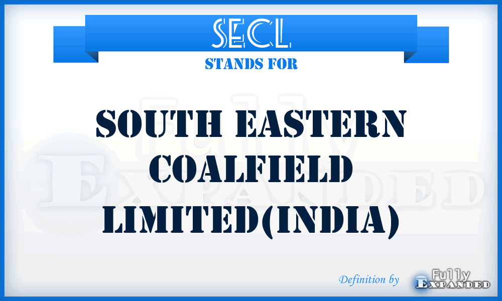 SECL - SOUTH EASTERN COALFIELD LIMITED(INDIA)