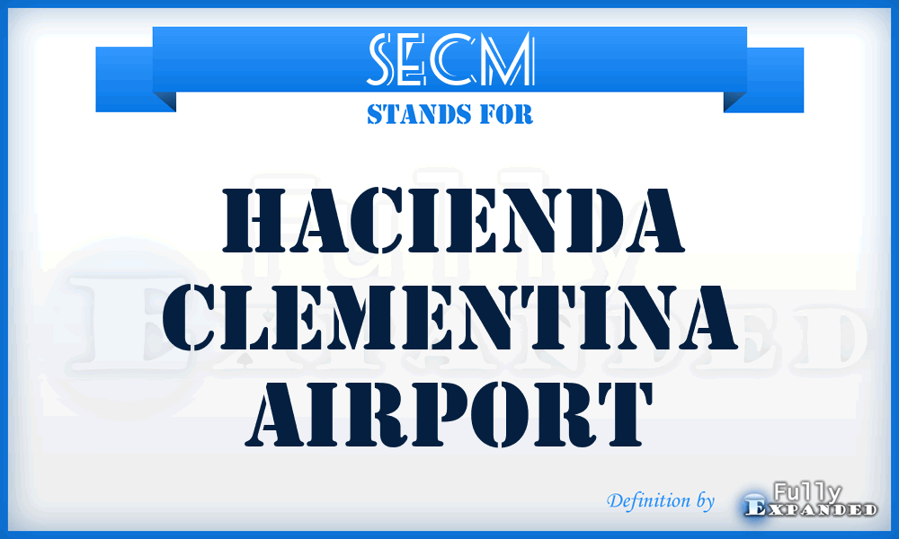 SECM - Hacienda Clementina airport