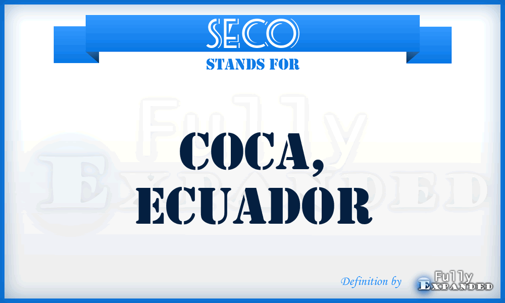 SECO - Coca, Ecuador