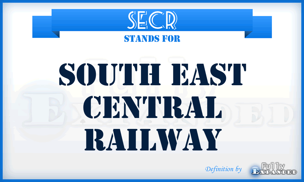 SECR - South East Central Railway