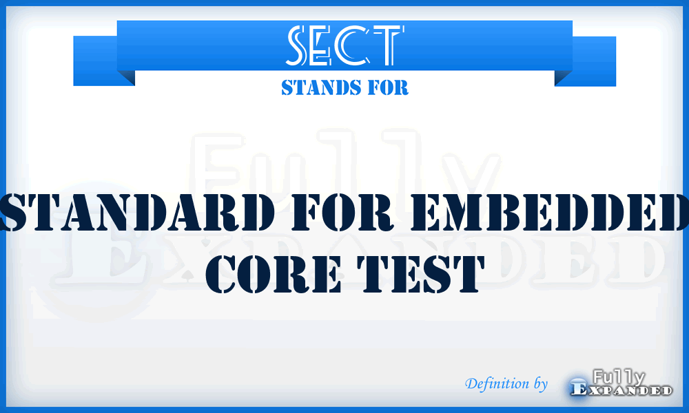SECT - Standard For Embedded Core Test