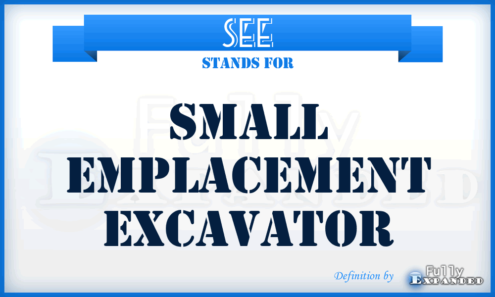 SEE - Small Emplacement Excavator