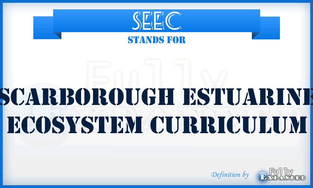 SEEC - Scarborough Estuarine Ecosystem Curriculum
