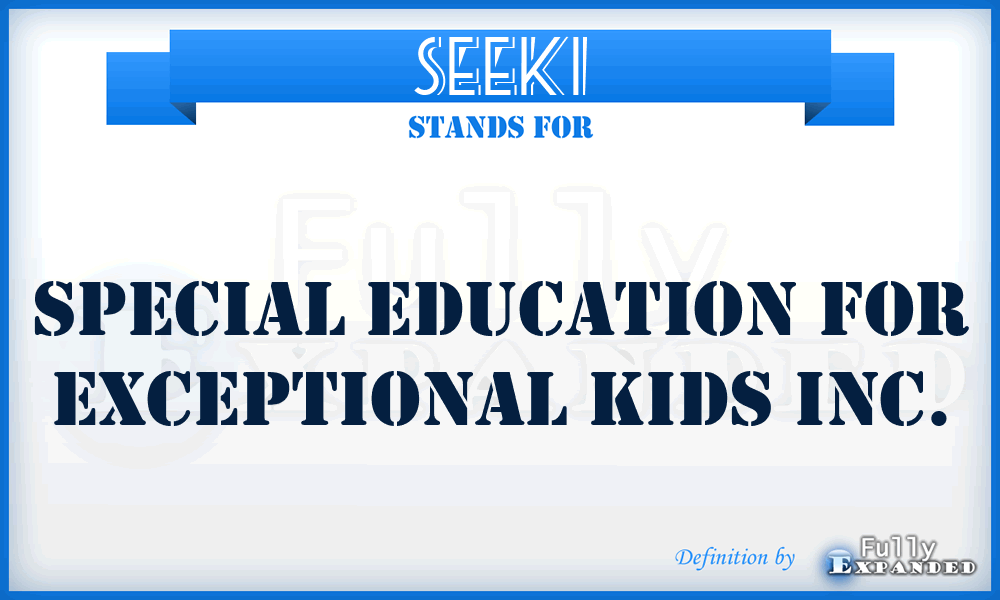 SEEKI - Special Education for Exceptional Kids Inc.