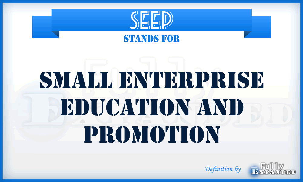 SEEP - Small Enterprise Education And Promotion