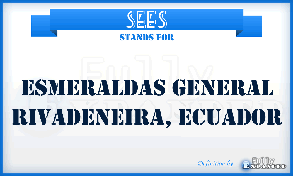 SEES - Esmeraldas General Rivadeneira, Ecuador