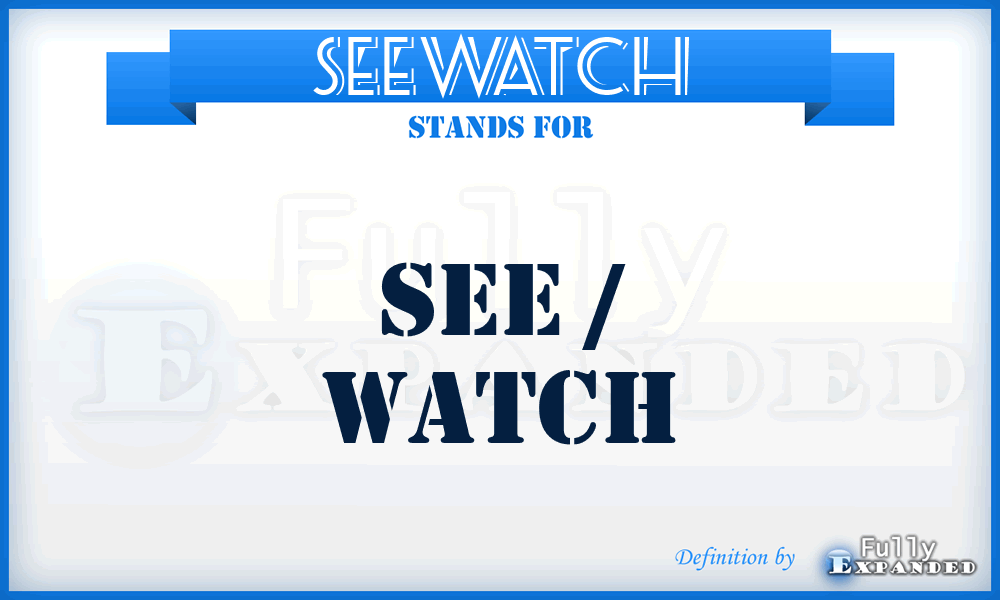 SEEWATCH - See / Watch