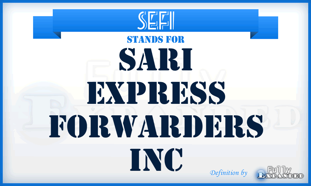 SEFI - Sari Express Forwarders Inc