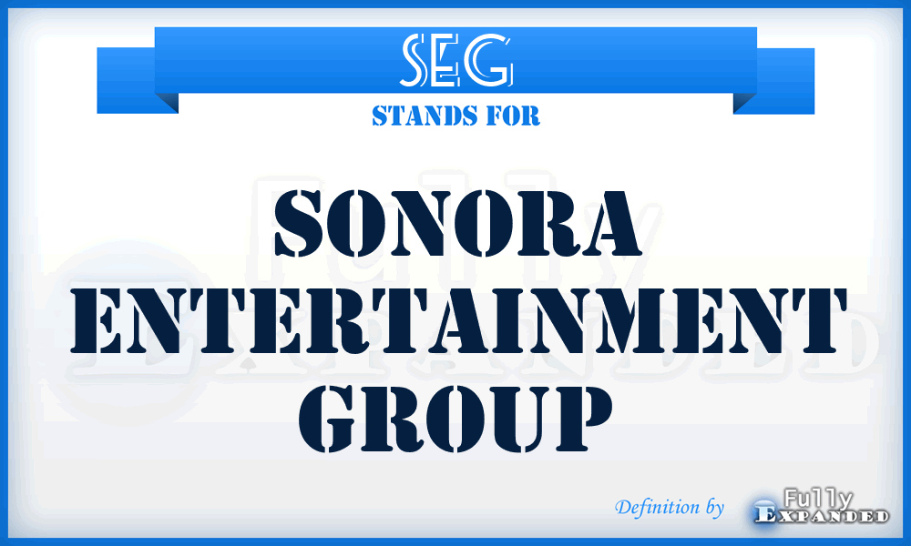 SEG - Sonora Entertainment Group