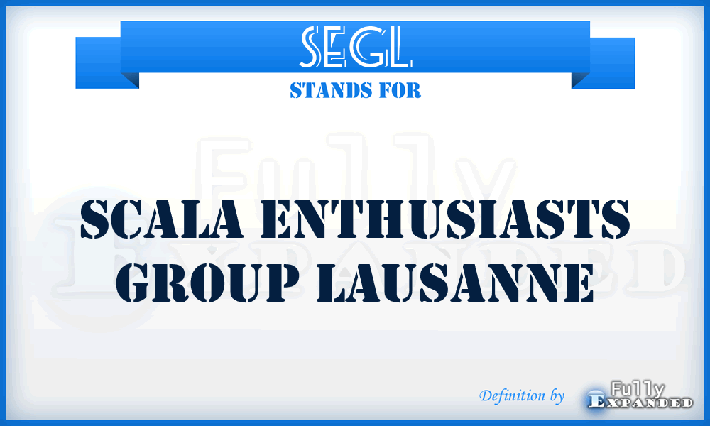 SEGL - Scala Enthusiasts Group Lausanne