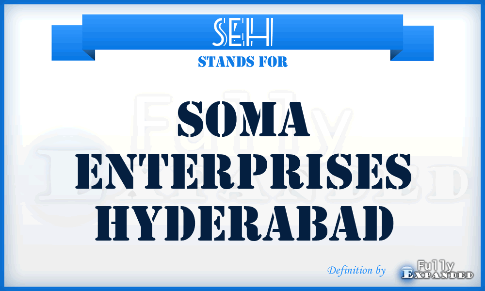 SEH - Soma Enterprises Hyderabad