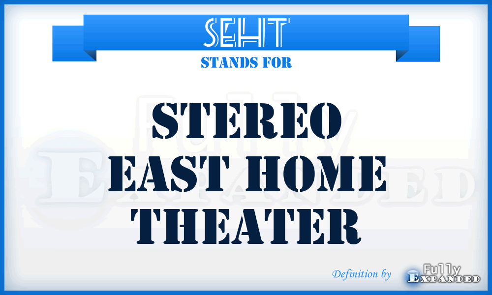 SEHT - Stereo East Home Theater