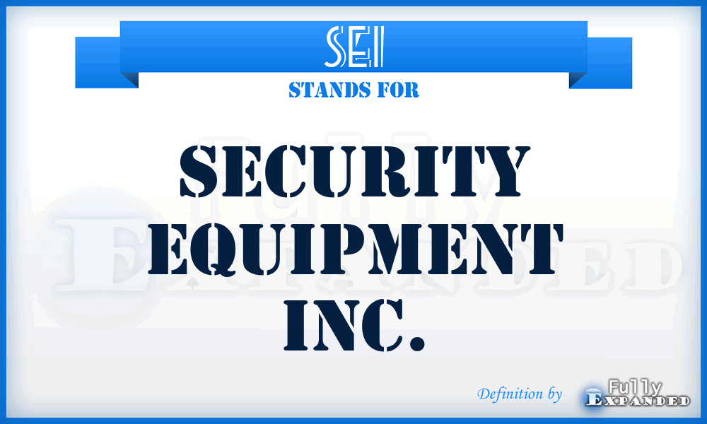 SEI - Security Equipment Inc.