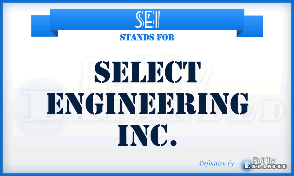 SEI - Select Engineering Inc.
