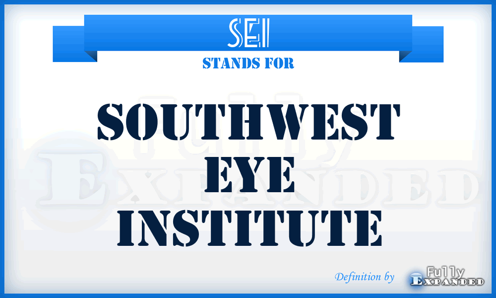 SEI - Southwest Eye Institute