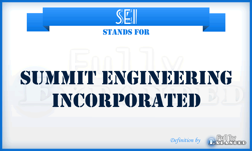 SEI - Summit Engineering Incorporated
