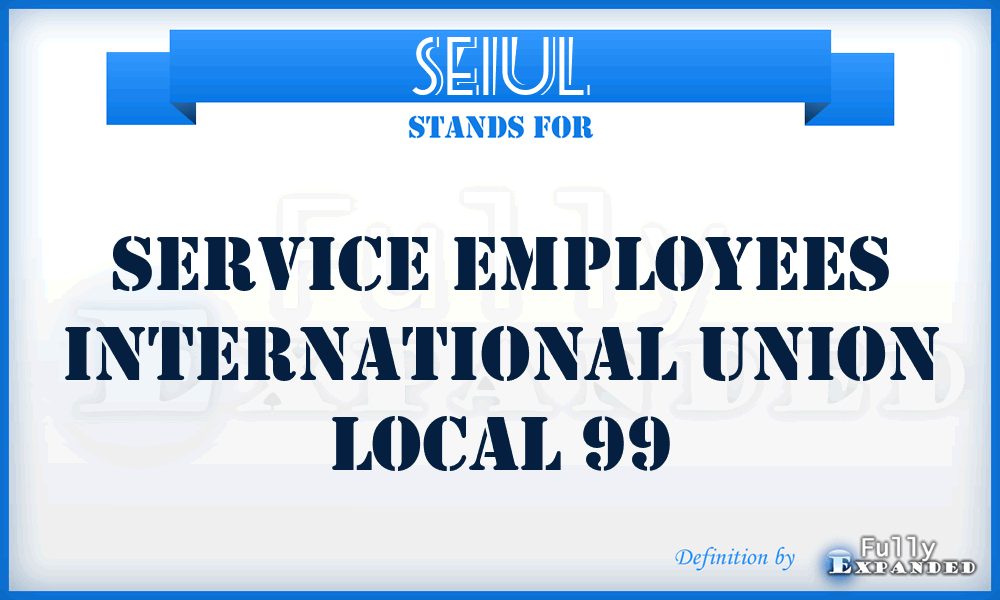 SEIUL - Service Employees International Union Local 99