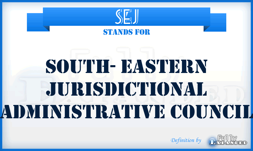 SEJ - South- Eastern Jurisdictional Administrative Council