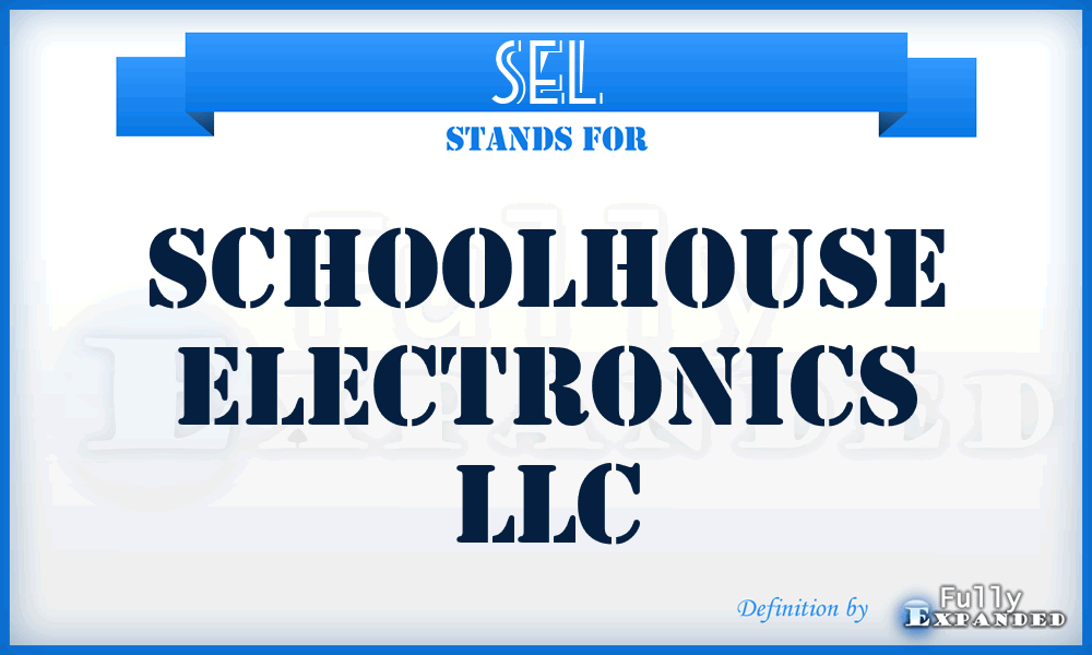 SEL - Schoolhouse Electronics LLC