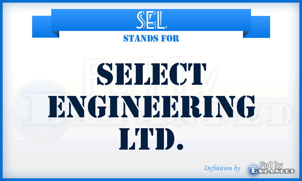 SEL - Select Engineering Ltd.