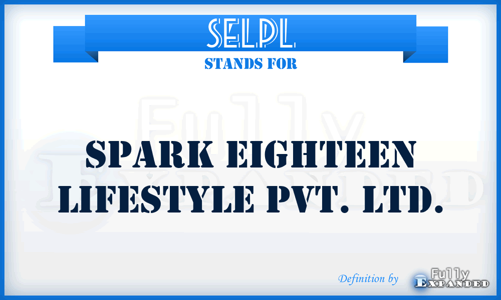 SELPL - Spark Eighteen Lifestyle Pvt. Ltd.
