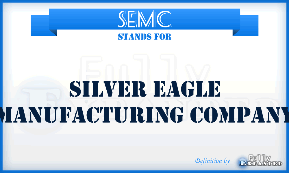 SEMC - Silver Eagle Manufacturing Company