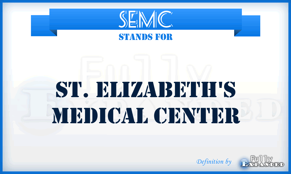 SEMC - St. Elizabeth's Medical Center