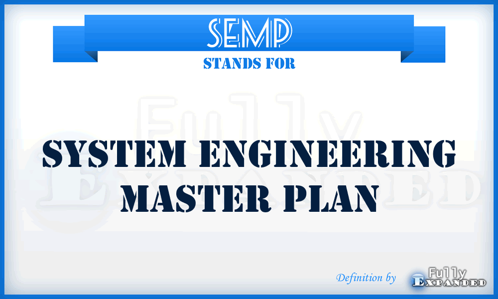 SEMP - system engineering master plan