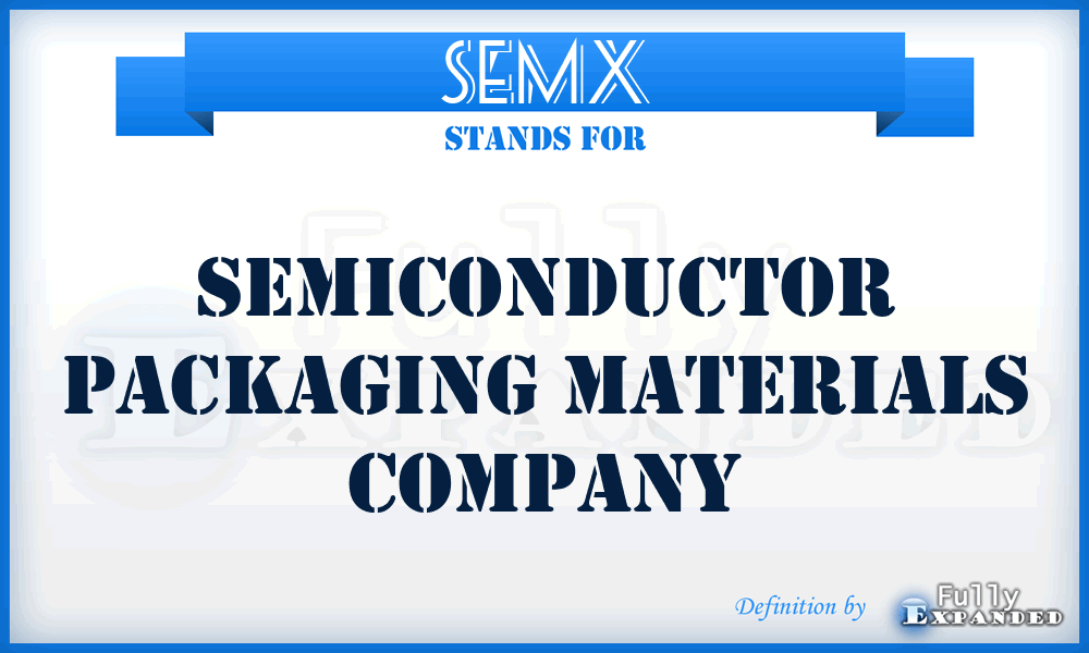 SEMX - Semiconductor Packaging Materials Company