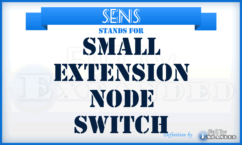 SENS - small extension node switch