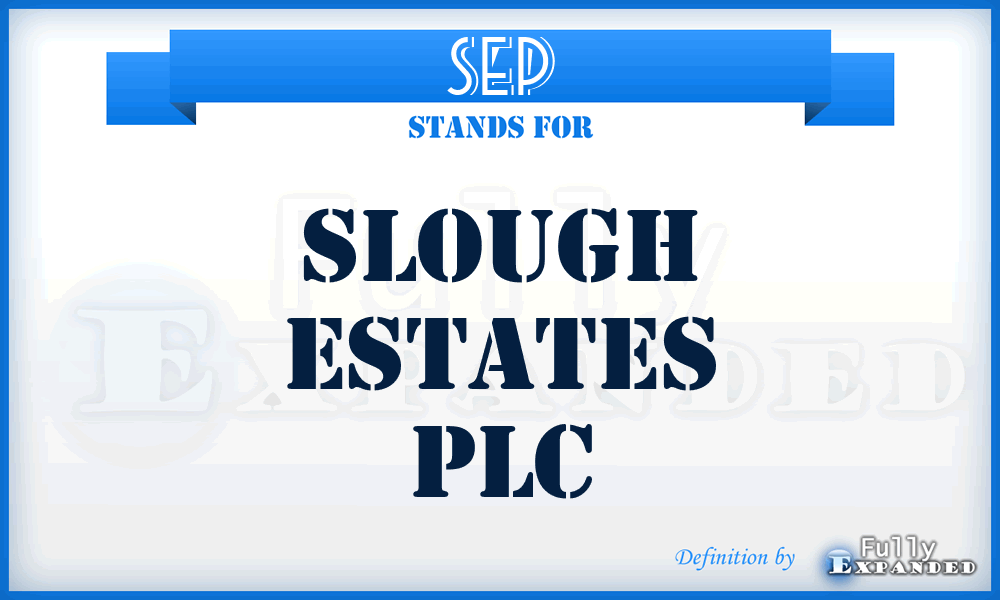 SEP - Slough Estates PLC