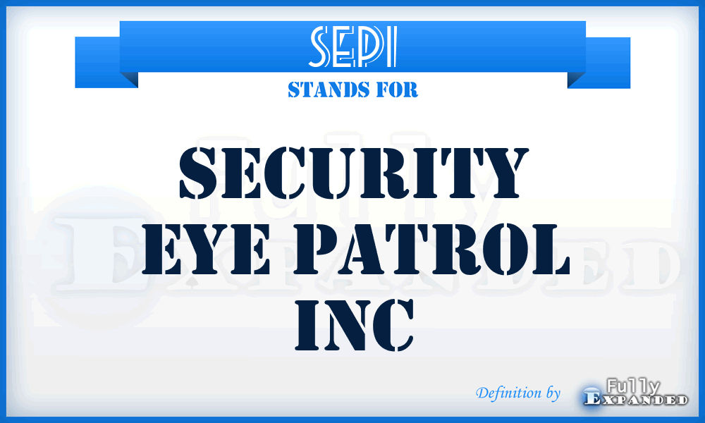 SEPI - Security Eye Patrol Inc