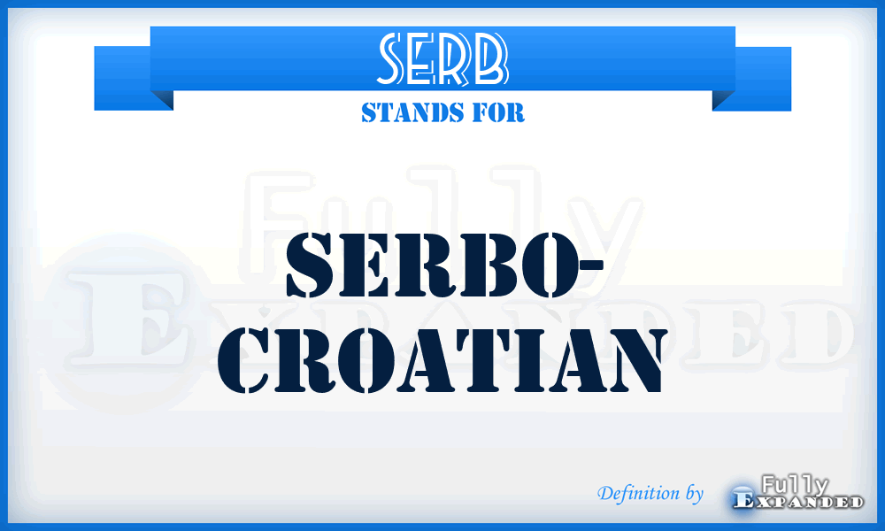 SERB - Serbo- Croatian