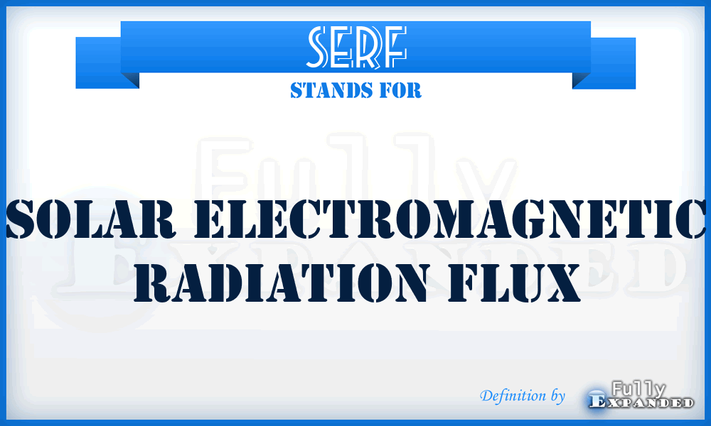 SERF - Solar Electromagnetic Radiation Flux