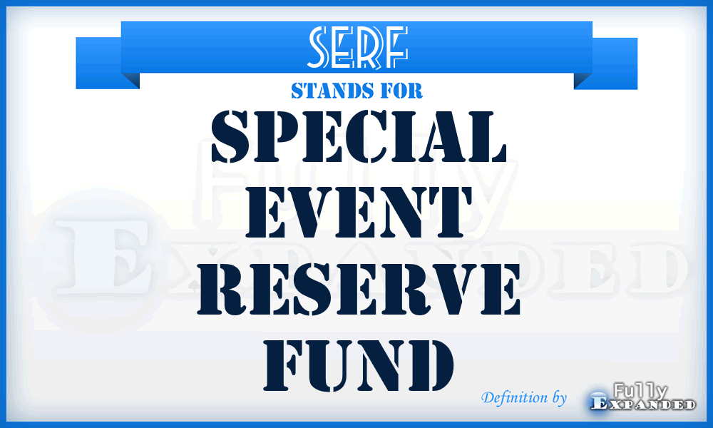 SERF - Special Event Reserve Fund