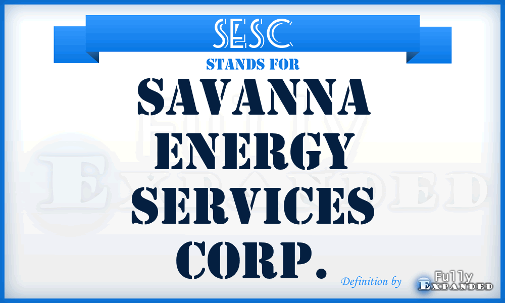 SESC - Savanna Energy Services Corp.