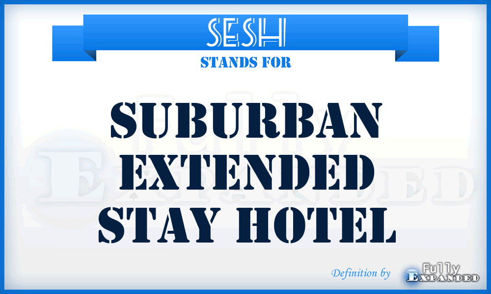 SESH - Suburban Extended Stay Hotel