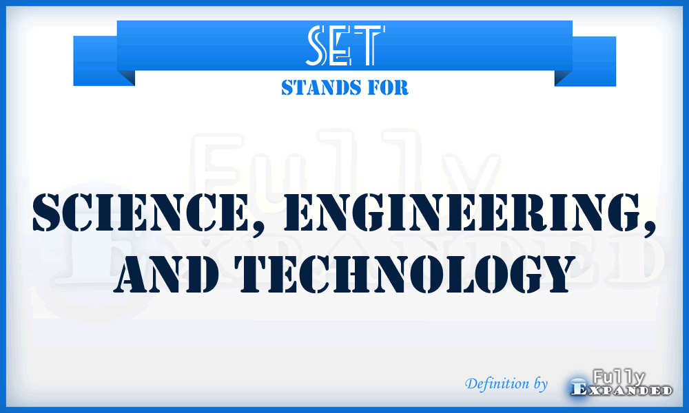 SET - Science, Engineering, and Technology