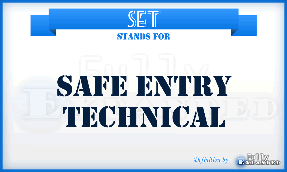 SET - Safe Entry Technical