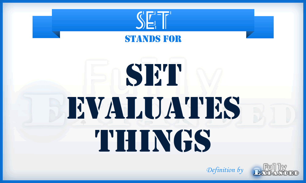 SET - Set Evaluates Things