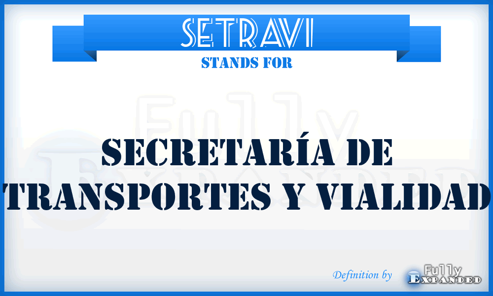 SETRAVI - SEcretaría de TRAnsportes y VIalidad