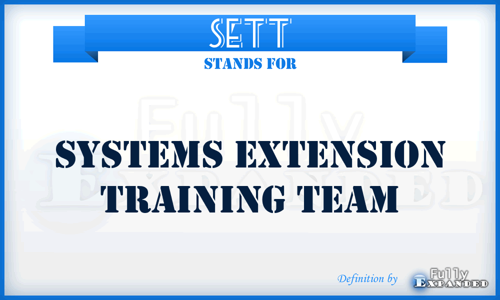 SETT - Systems Extension Training Team