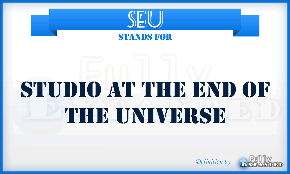 SEU - Studio at the End of the Universe