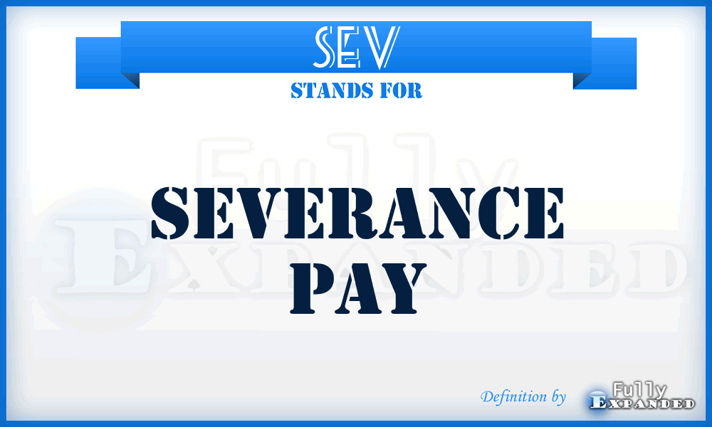 SEV - Severance Pay