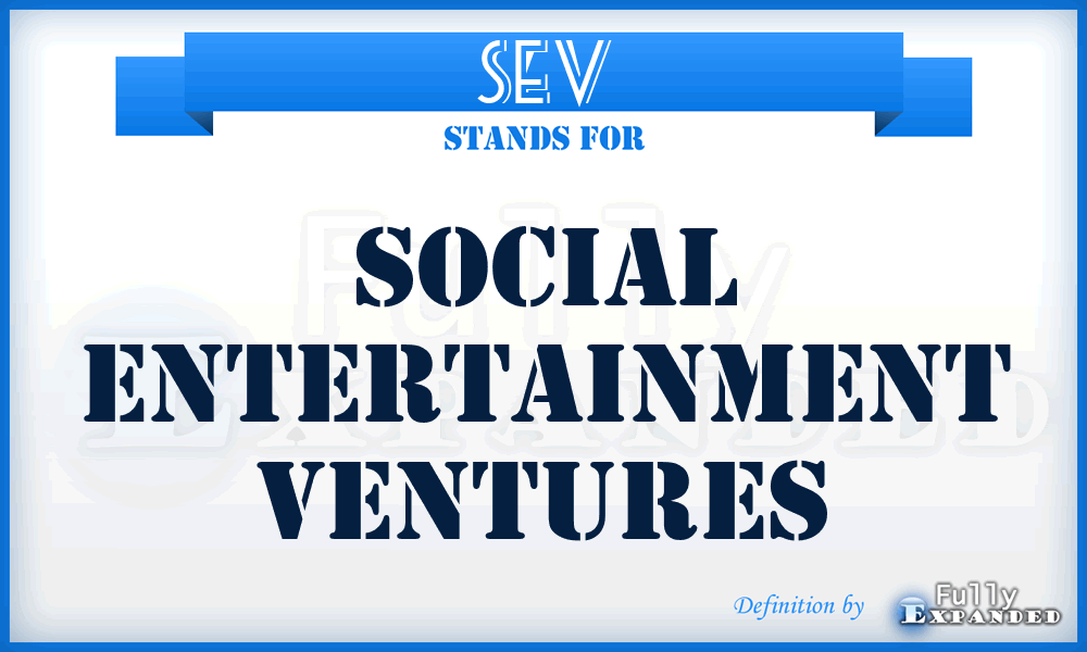 SEV - Social Entertainment Ventures