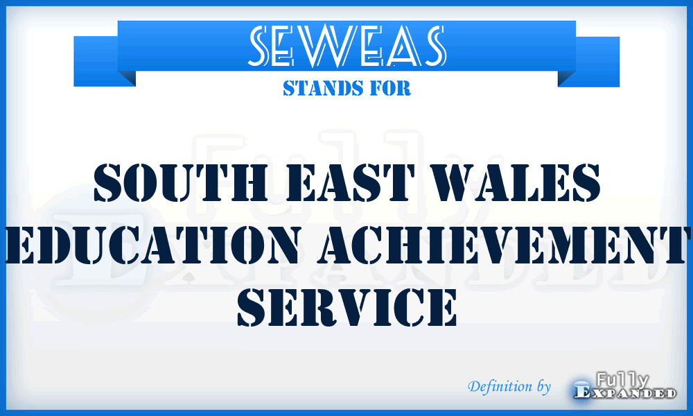 SEWEAS - South East Wales Education Achievement Service