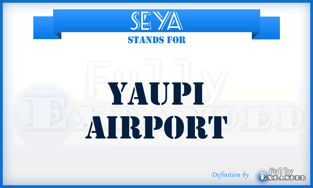 SEYA - Yaupi airport
